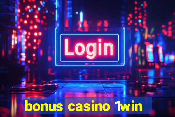 bonus casino 1win